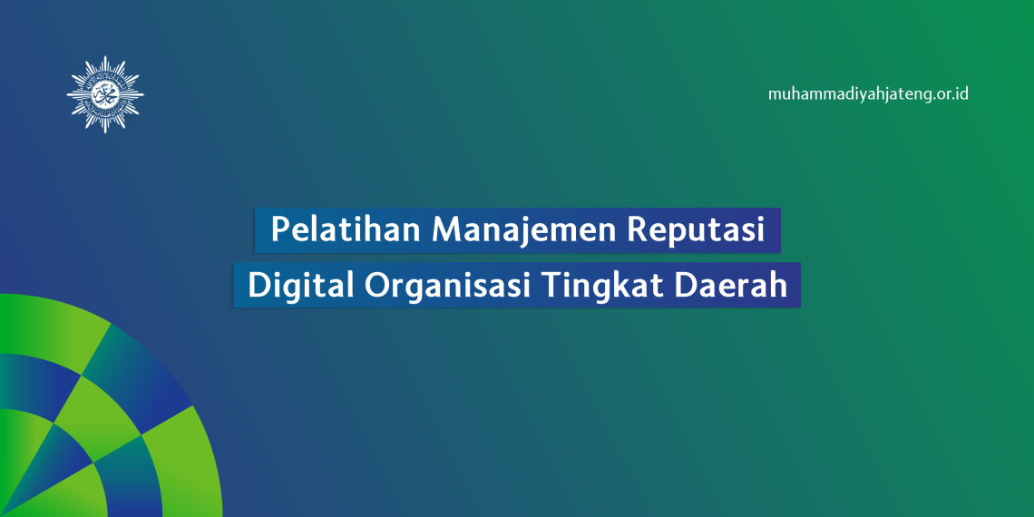 Pelatihan Manajemen Reputasi Digital Organisasi Tingkat Daerah